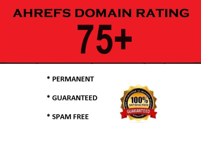 Gig Preview - Increase domain rating of ahrefs DR to 75 plus at gold pack