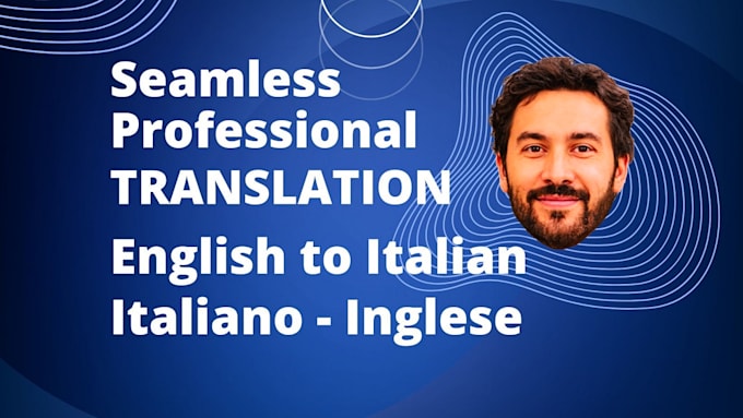 Gig Preview - Seamlessly translate english to italian and italian to english