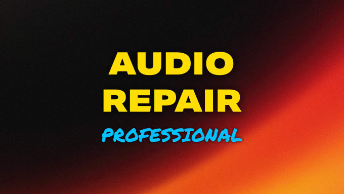 Gig Preview - Do audio repair, noise reduction, cuts and edits