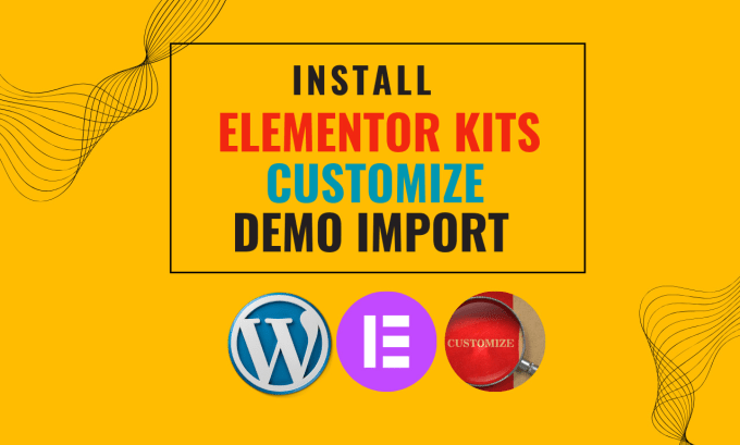 Gig Preview - Install and demo import, customize elementor kits