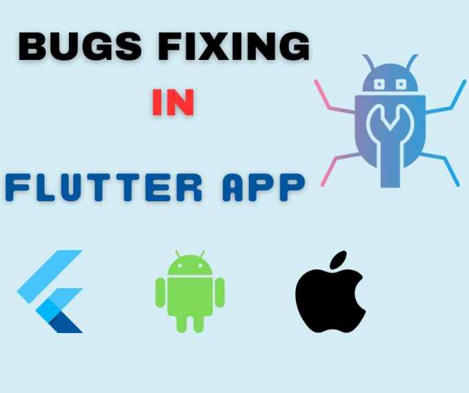 Gig Preview - Fix bugs, errors in flutter app, flutter bug fix, flutter fix