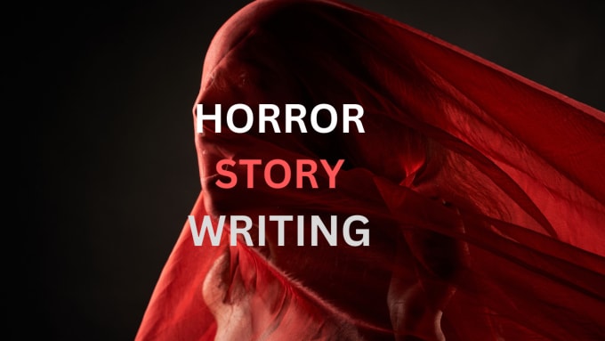 Gig Preview - Write scary horror story writing, ghostwriting, scary story, thriller, fiction