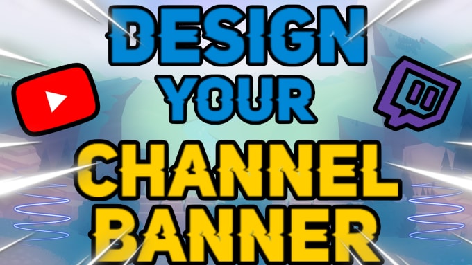 Gig Preview - Create a banner for your channel, for youtube or twitch