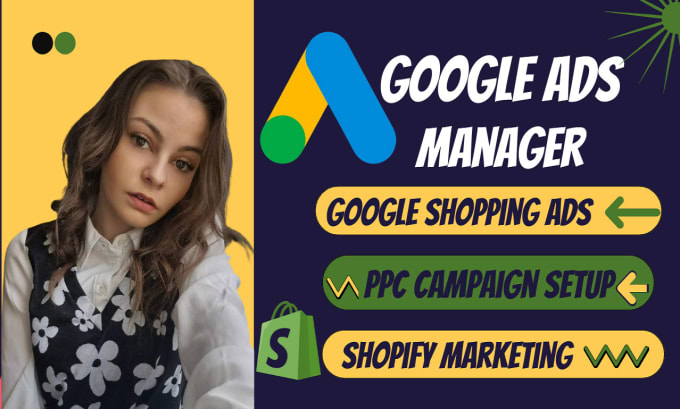 Gig Preview - Google ads setup, PPC adwords, ROI sales shopping manager, campaign optimization