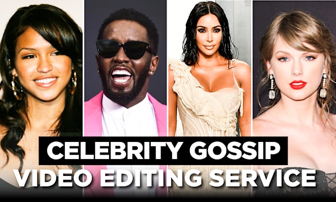 Gig Preview - Make celebrity gossip videos for your youtube channel