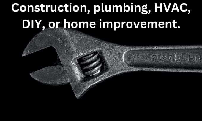 Gig Preview - Write construction, hvac, DIY, home improvement, plumbing articles or blog post