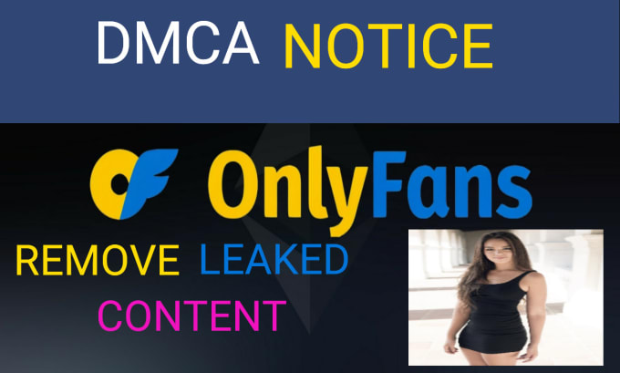 Gig Preview - Remove leaked onlyfans content under dmca