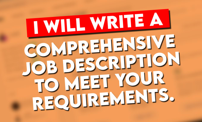 Gig Preview - Write a comprehensive job description to meet your requirements