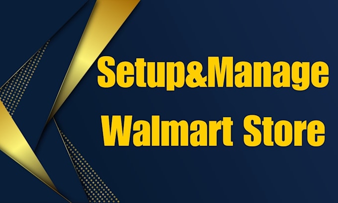 Gig Preview - Setup, optimize and approve your walmart marketplace seller central account