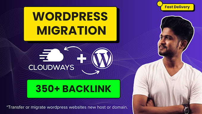 Gig Preview - Migrate wordpress website to any host and cloudways and 350 backlink