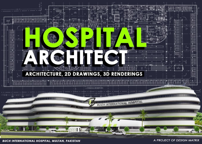 Gig Preview - Be your hospital architect, 2d and 3d with renderings