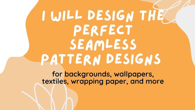 Gig Preview - Create seamless pattern designs for fabric, textile etc