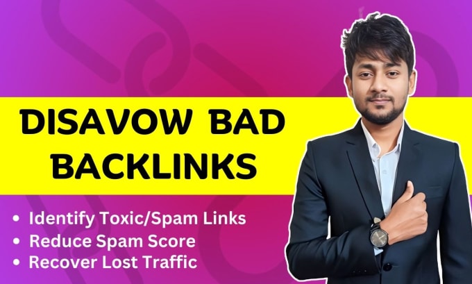 Gig Preview - Disavow bad backlinks and remove toxic spam score links