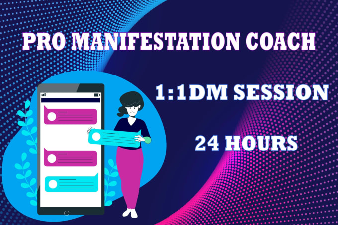 Gig Preview - Do pro manifestation coaching for 24 hours