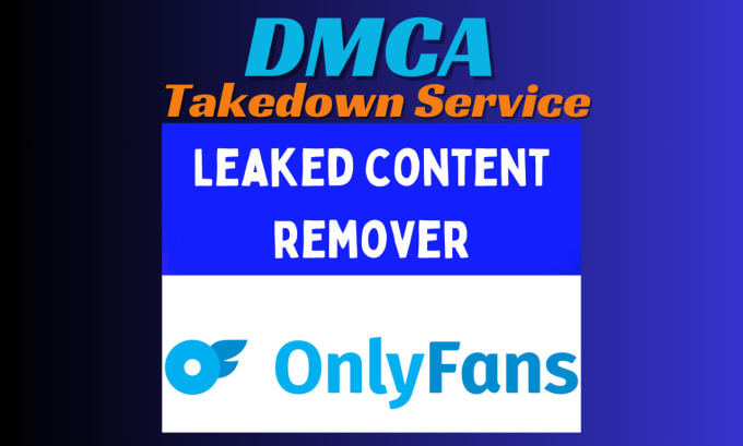 Gig Preview - Remove your leaked onlyfans content under dmca