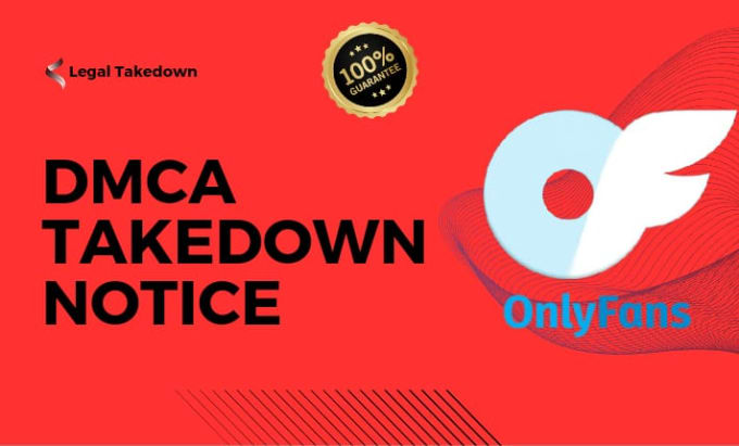 Gig Preview - Send dmca takedown notice to onlyfans