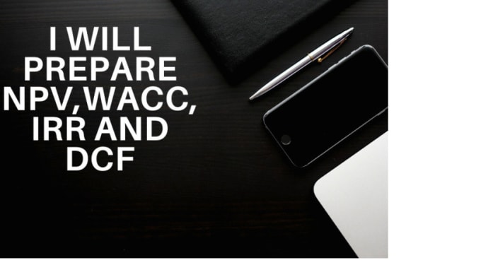 Gig Preview - Do financial analysis, financial model, multiple, dcf, ratio, npv, wacc, irr