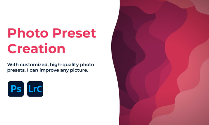 Gig Preview - Make photoshop and lightroom presets in 12 hours