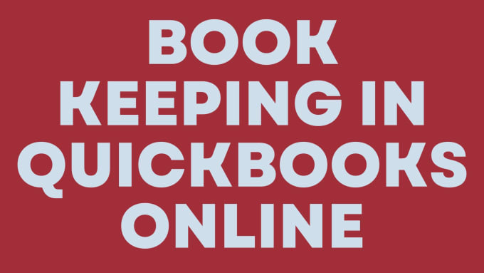 Gig Preview - Do bookkeeping in quick books online