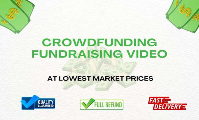 Gig Preview - Create crowdfunding or fundraising video