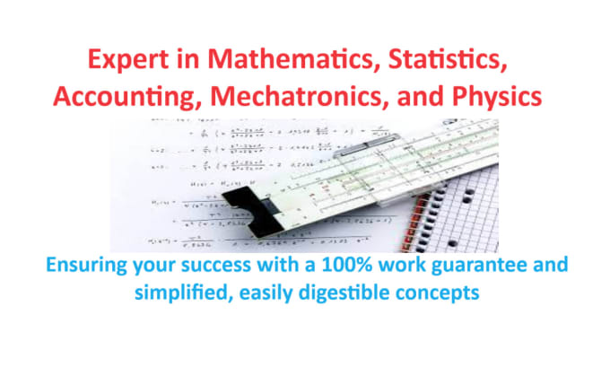 Gig Preview - Tutor you in math, statistics, mechatronics, physics, and accounting