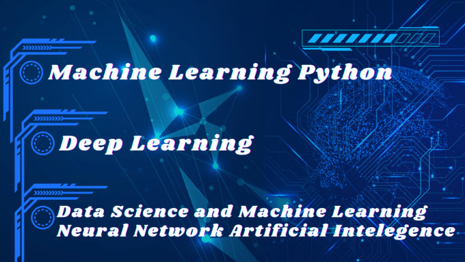 Gig Preview - Do machine learning python, deep learning, nlp, CV