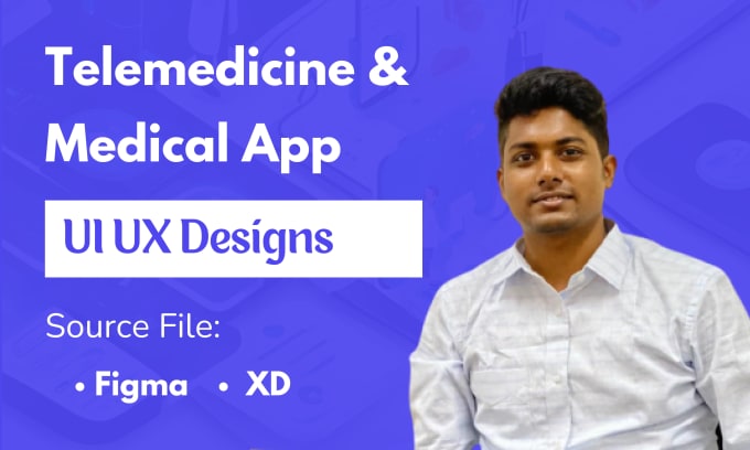 Gig Preview - Design a UI UX for a modern telemedicine and medical app