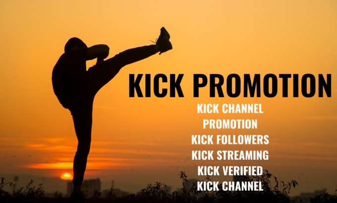 Gig Preview - Do kick stream promotion, kick promotion, kick channel followers, kick affiliate