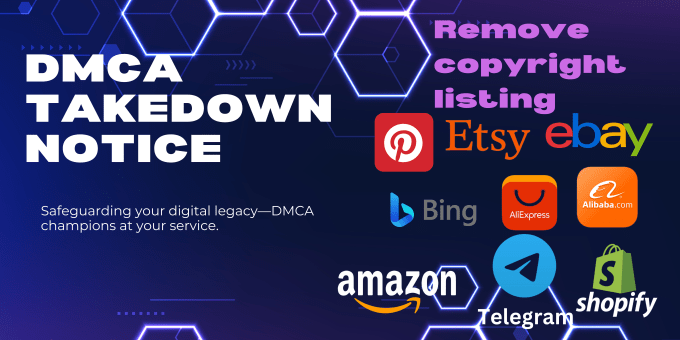 Gig Preview - Takedown report copyright listing alibaba aliexpress,ebay,etsy,shopify,by dmca