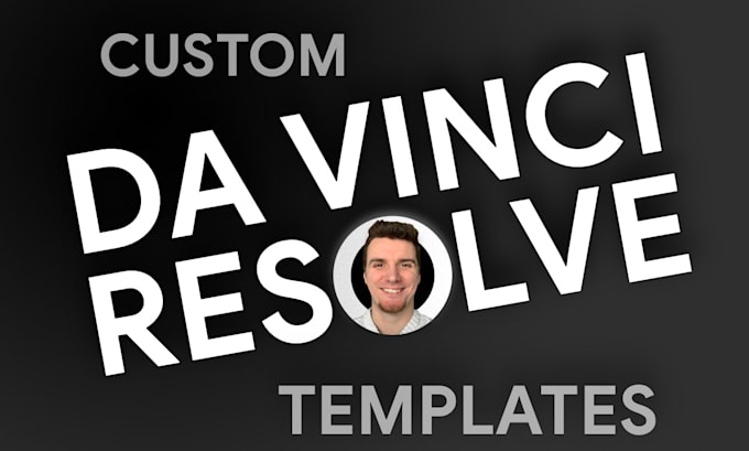 Gig Preview - Create da vinci resolve and fusion templates