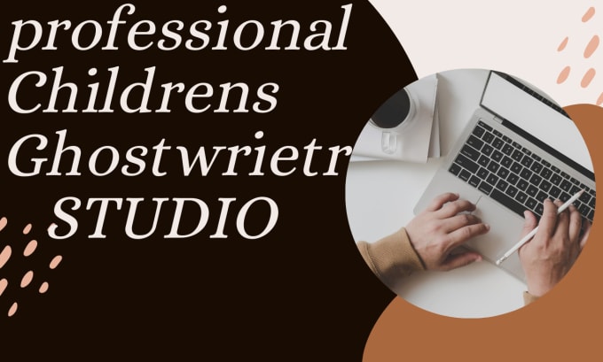 Gig Preview - Exceptionally write a childrens story book or script ghostwriter