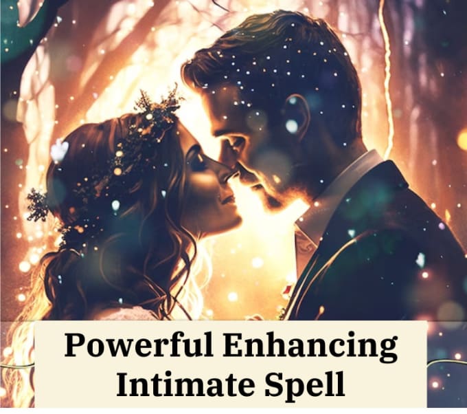 Gig Preview - Cast a powerful enhancing intimate spell for you