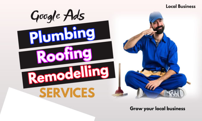 Gig Preview - Do google ads for plumbing, roofing, and remodeling services