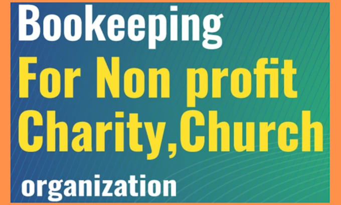 Gig Preview - Do nonprofit charity accounting and bookkeeping in quickbooks, xero, wave