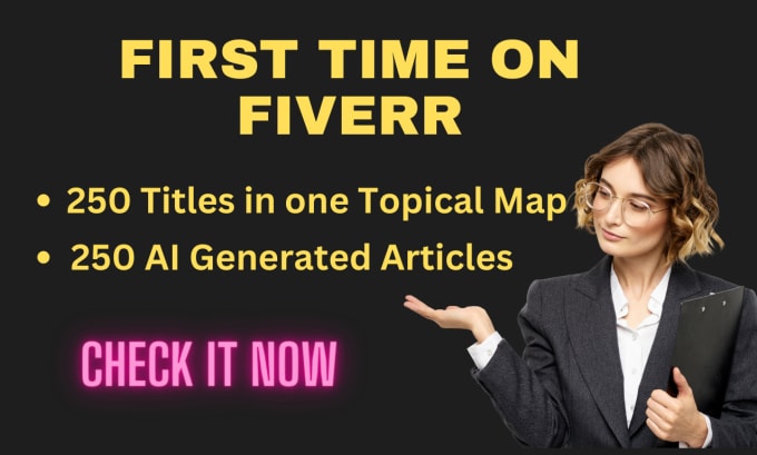 Gig Preview - Write 250 ai articles for your website with topical map