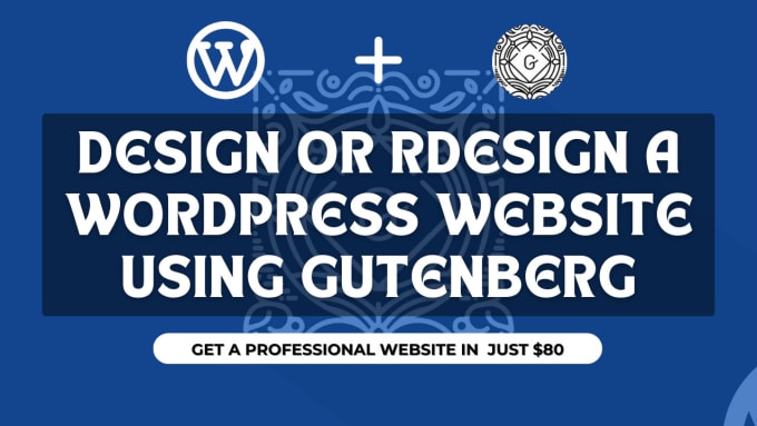 Gig Preview - Design or redesign a wordpress website using gutenberg