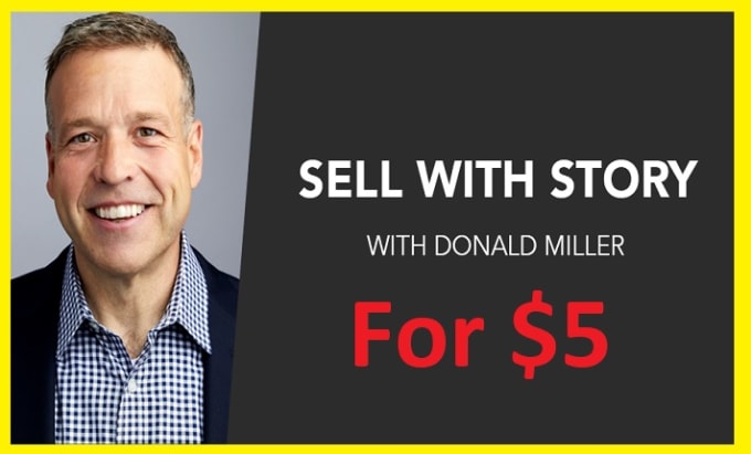 Gig Preview - Give you sell with story by donald miller full video course for 5usd