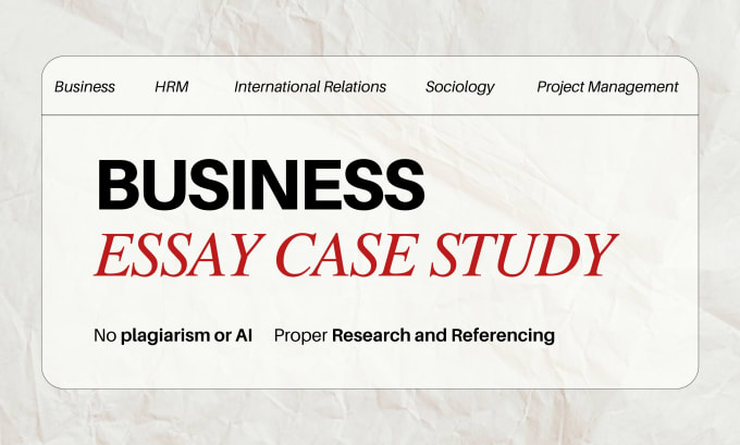 Gig Preview - Write business essay case studies and capstone