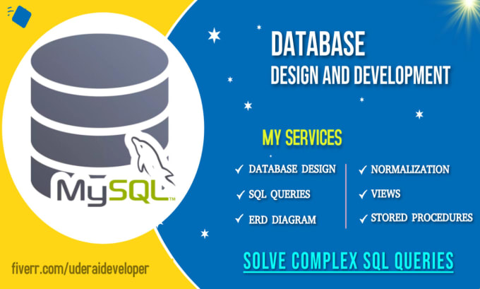 Gig Preview - Design and develop mysql database and solve sql queries