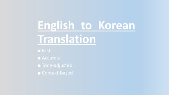 Gig Preview - Translate english to korean as a master degree professional