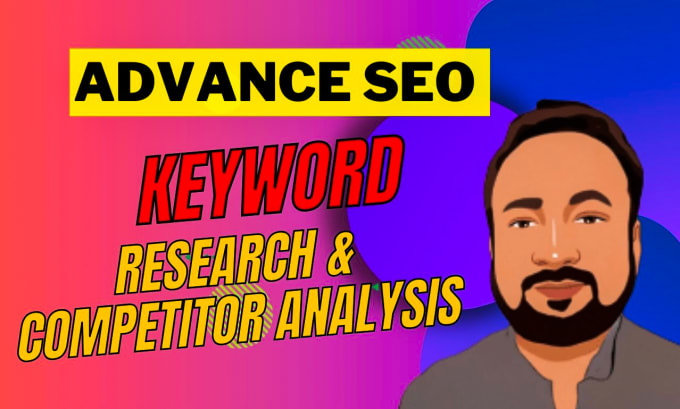 Gig Preview - Do advance seo keyword research and competitor analysis for google top ranking