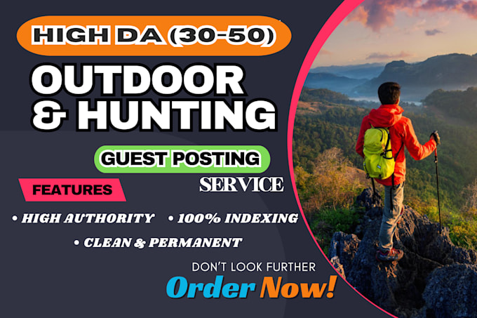 Gig Preview - Do da 50 outdoor, hunting and camping guest posts  with do follow backlinks