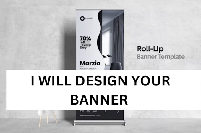 Gig Preview - Be your expert to design roll up, retractable graphic banners