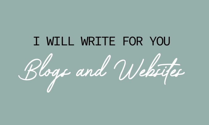 Gig Preview - Write for your blog or websites