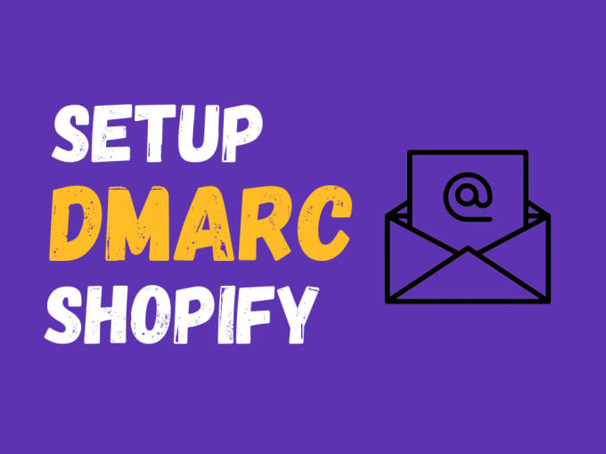 Gig Preview - Quickly set up dmarc for your shopify domain