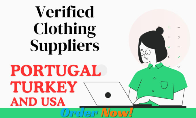 Gig Preview - Find clothing, fashion suppliers manufacturer in USA, UK, europe turkey portugal