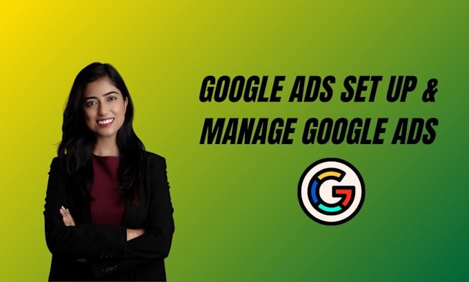 Gig Preview - Set up and manage your google ads and more