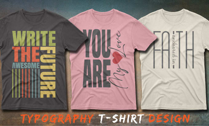 Gig Preview - Do creating custom typography designs for t shirts