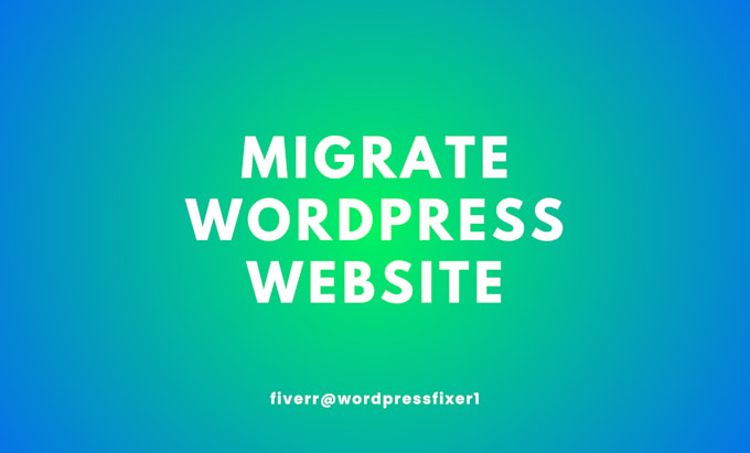 Gig Preview - Migrate wordpress website in 1 hour