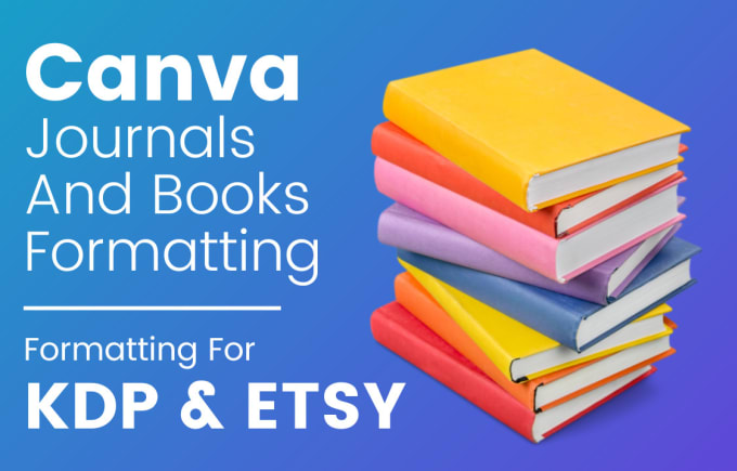 Gig Preview - Professionally format and edit your journals for amazon KDP or etsy using canva